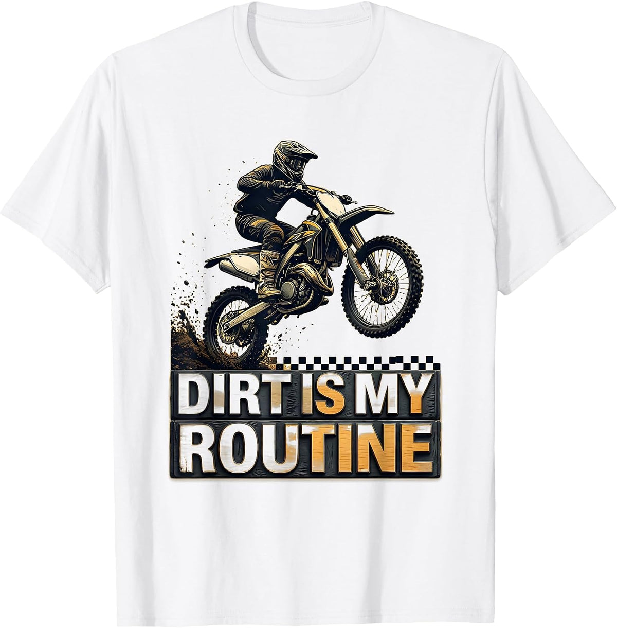 Men's Dirt Is My Routine Wood Type Letterpress Motocross Rider T-Shirt - White