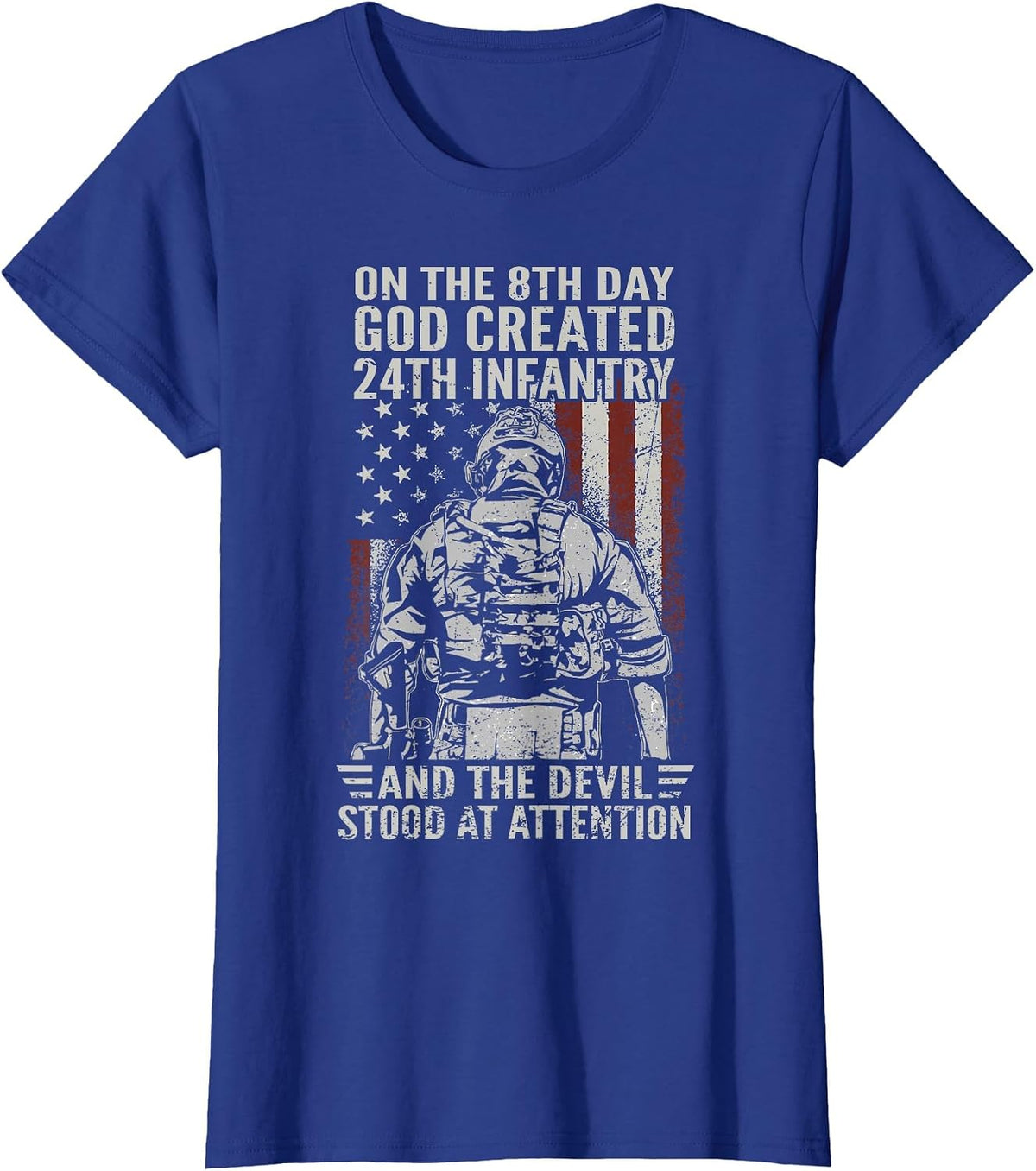 On 8th Day God Created The 24th Infantry Division Veteran T-Shirt - Royal Blue