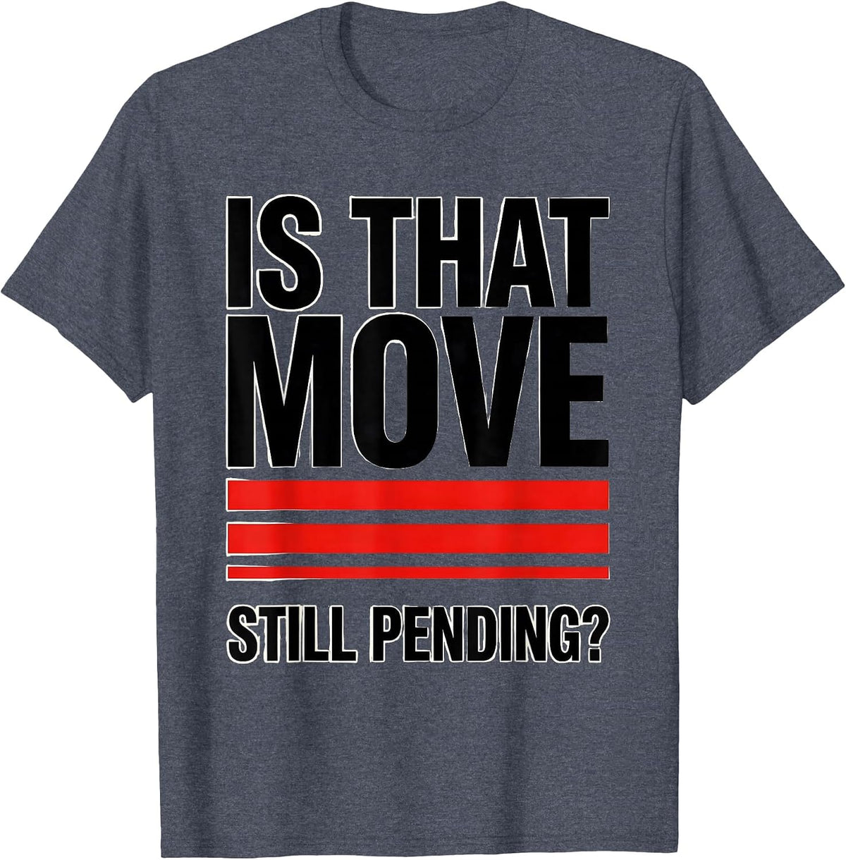 Is That Move Still Pending Funny Board Games Game Night Host T-Shirt - Heather Blue
