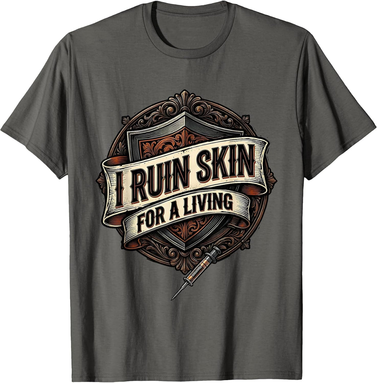 Men's I Ruin Skin For A Living Funny Tattoo Artist Sarcastic Humor T-Shirt - Asphalt Grey