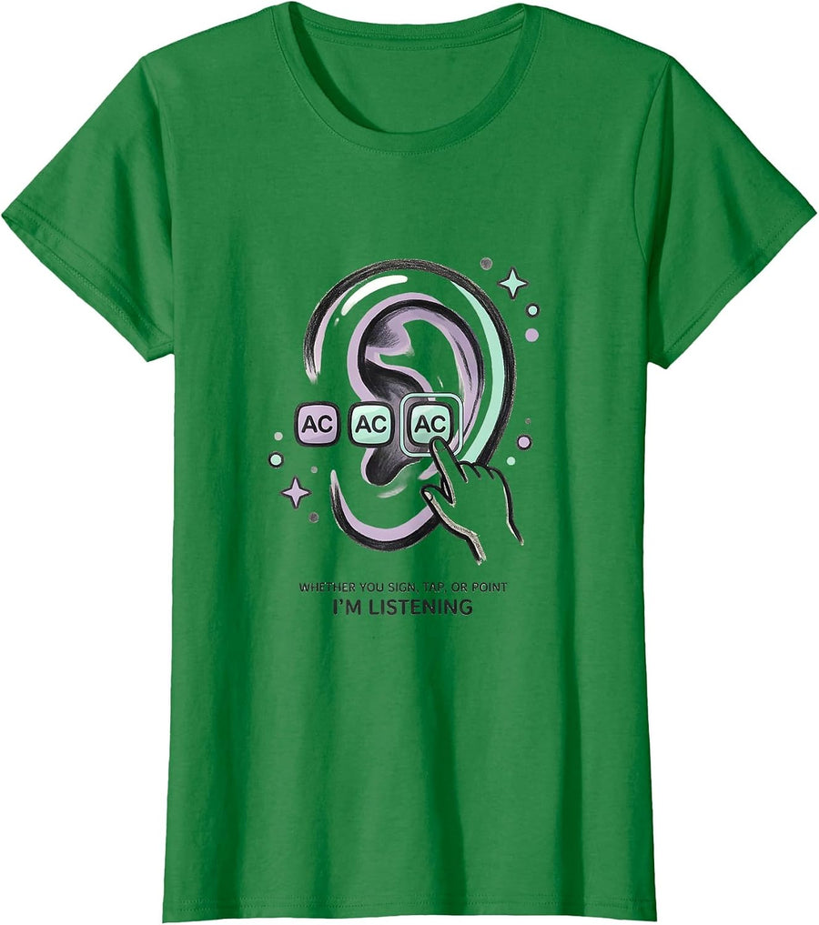 Women's Whether You Sign, Tap, or Point, I'm Listening Cute Kawaii T-Shirt - Kelly Green