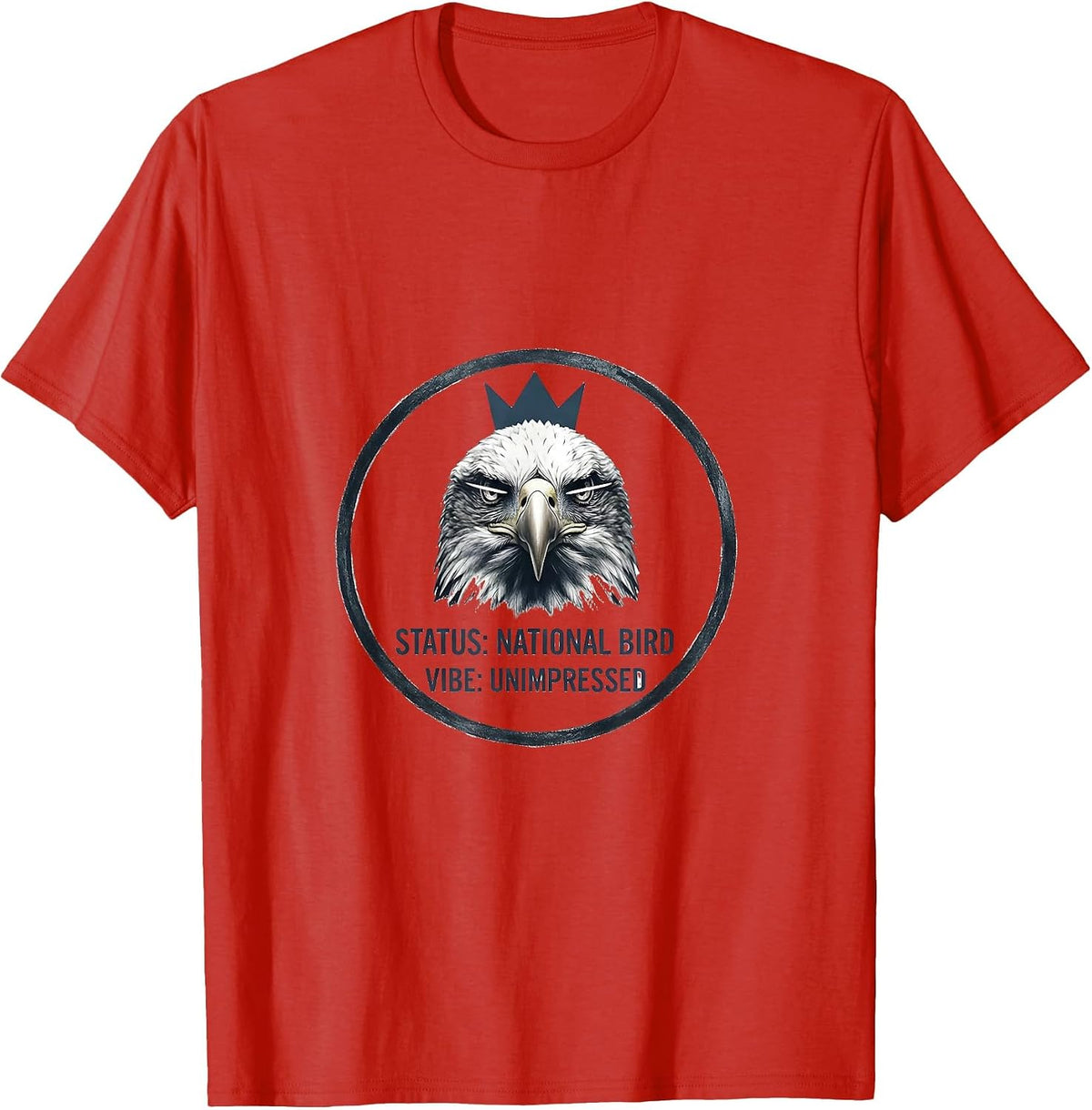 Men's Status: National Bird Vibe Unimpressed Eagle Lover T-Shirt - Red