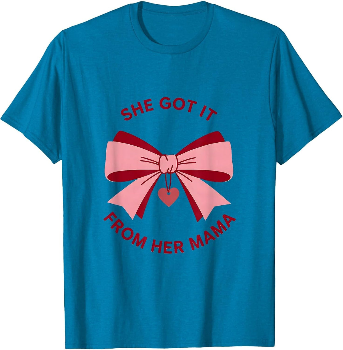 She Got It From Her Mama Cute Mother of the Bride Gift T-Shirt - Sapphire Blue