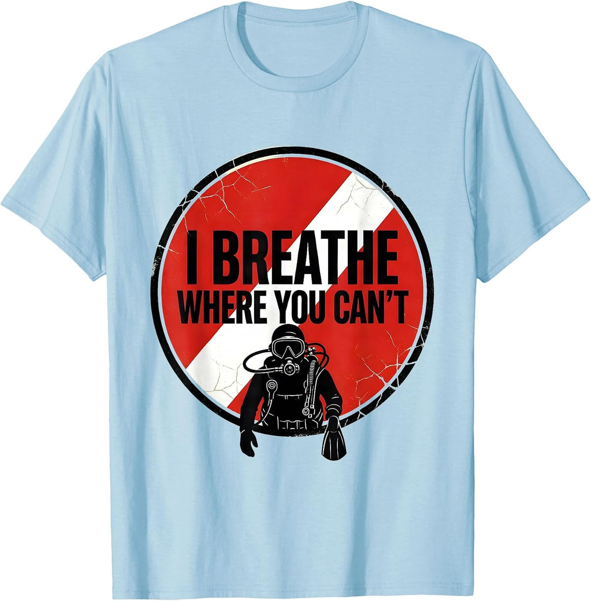 Men's I Breathe Where You Can't Bold Scuba Diver Humor T-Shirt - Baby Blue