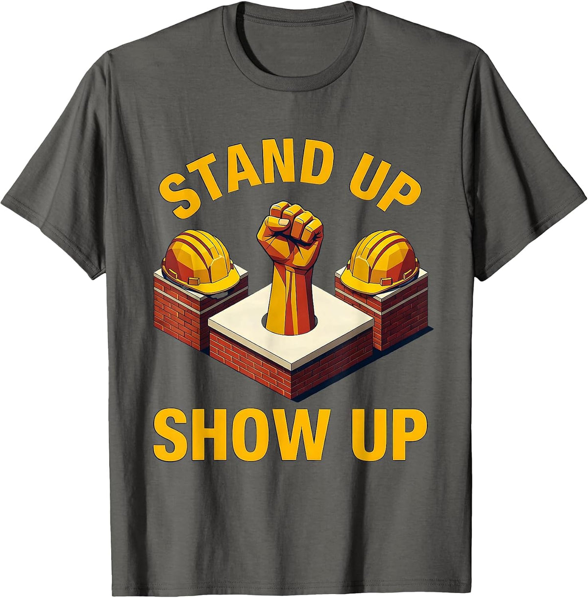 Stand Up Show Up Equal Rights Labor Day Design T-Shirt - Asphalt Grey