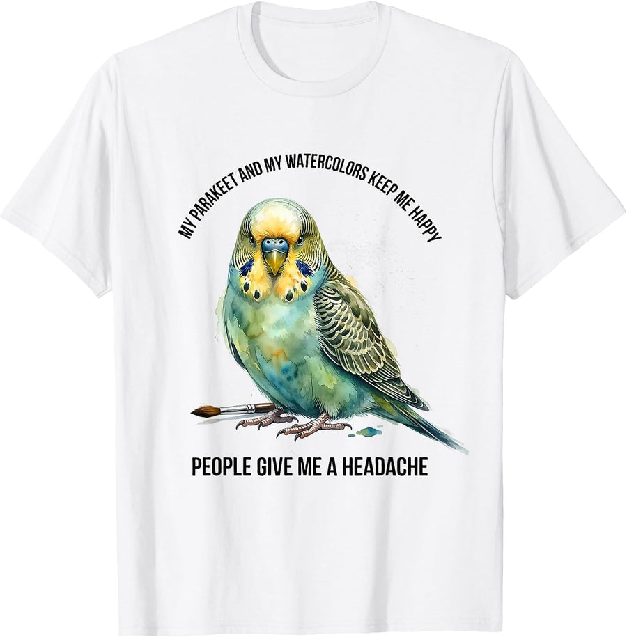 Men's My Parakeet Keeps Me Happy People Give Me A Headache Pet T-Shirt - White
