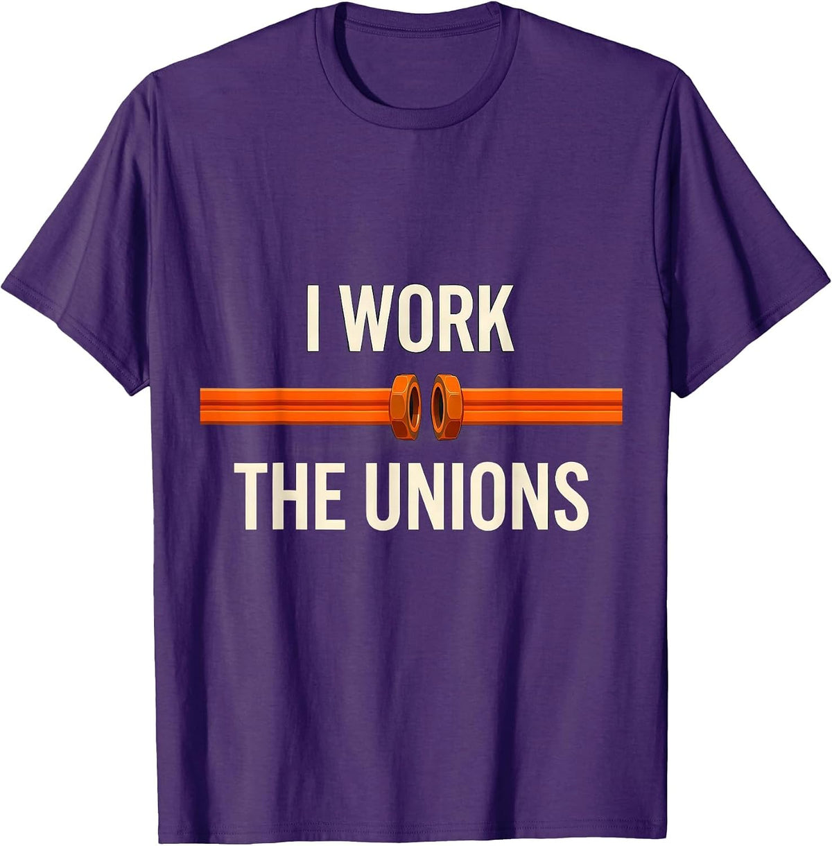Men's I Work The Unions Funny Plumber Occupation Humor T-Shirt - Purple