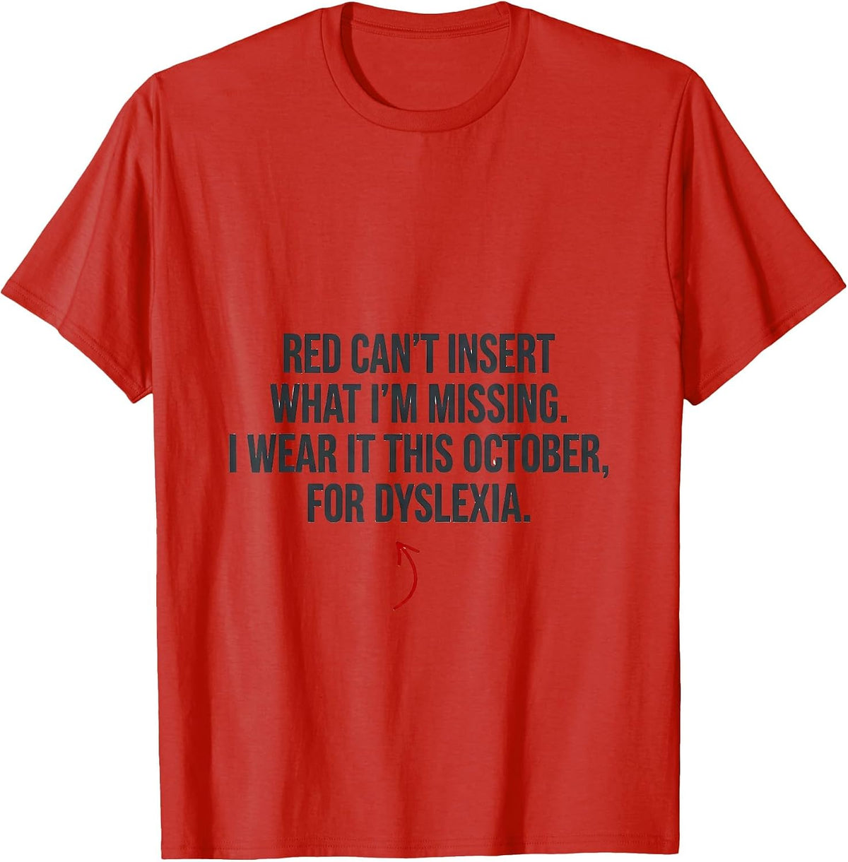 Men's Red Cant Insert What Im Missing Dyslexia Awareness October T-Shirt - Red