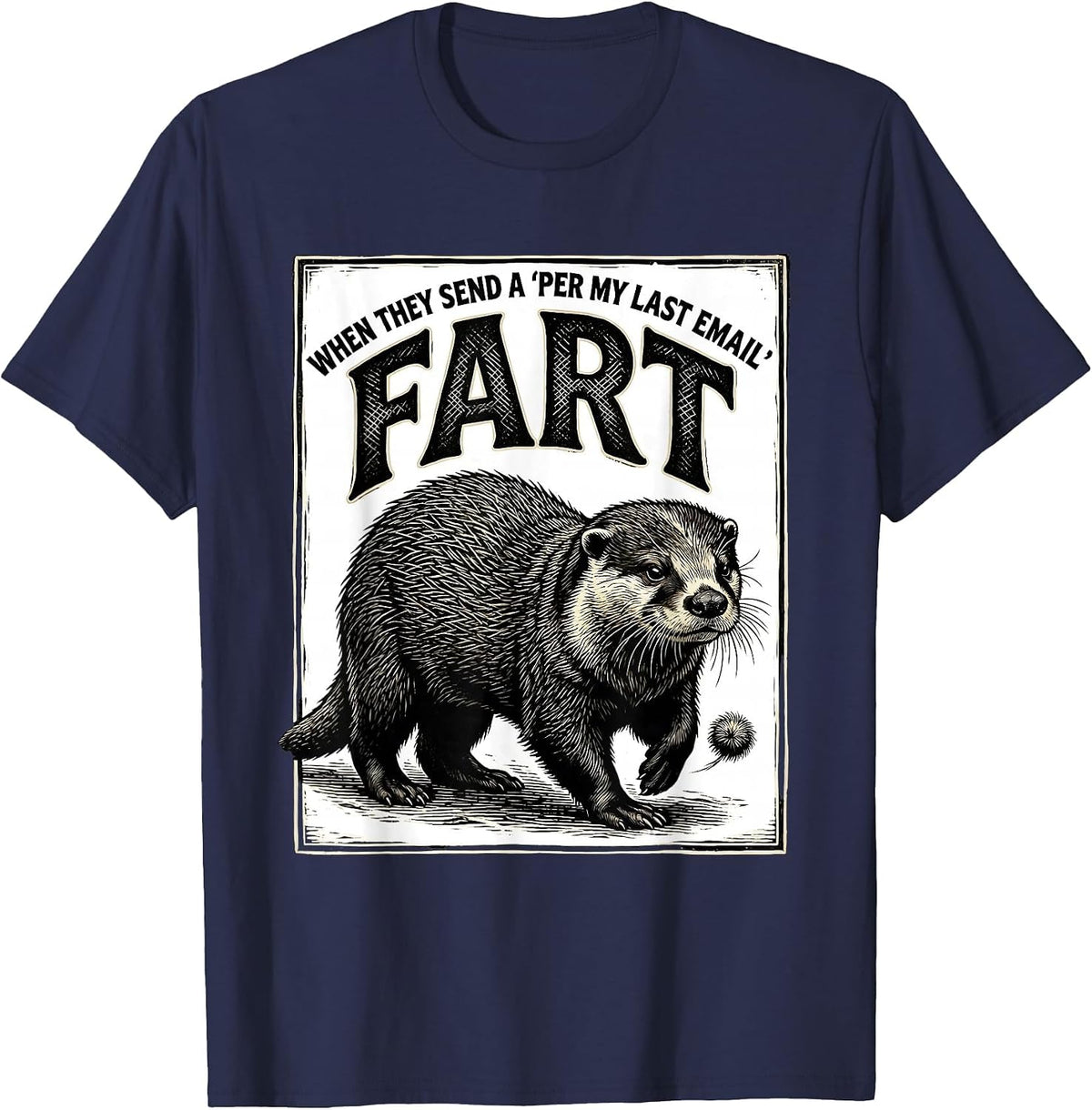 Men's When They Send A Per My Last Email Fart Funny T-Shirt - Navy Blue
