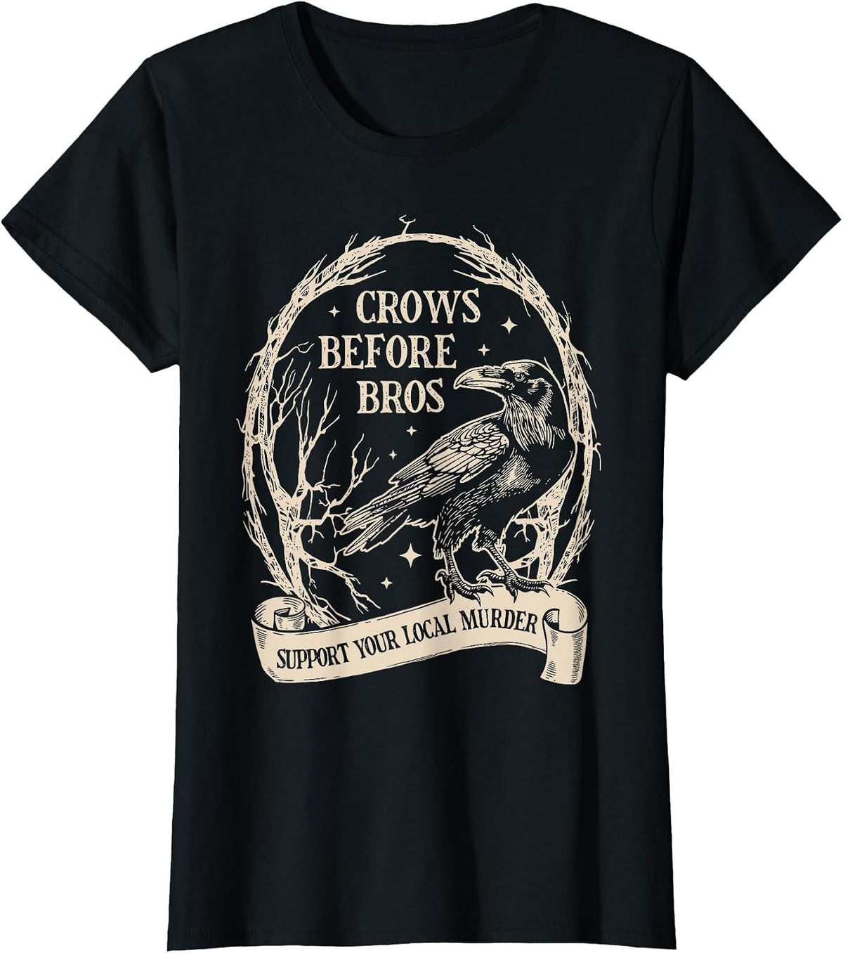 Crows Before Bros Support Your Local Murder Funny Halloween T-Shirt - Black