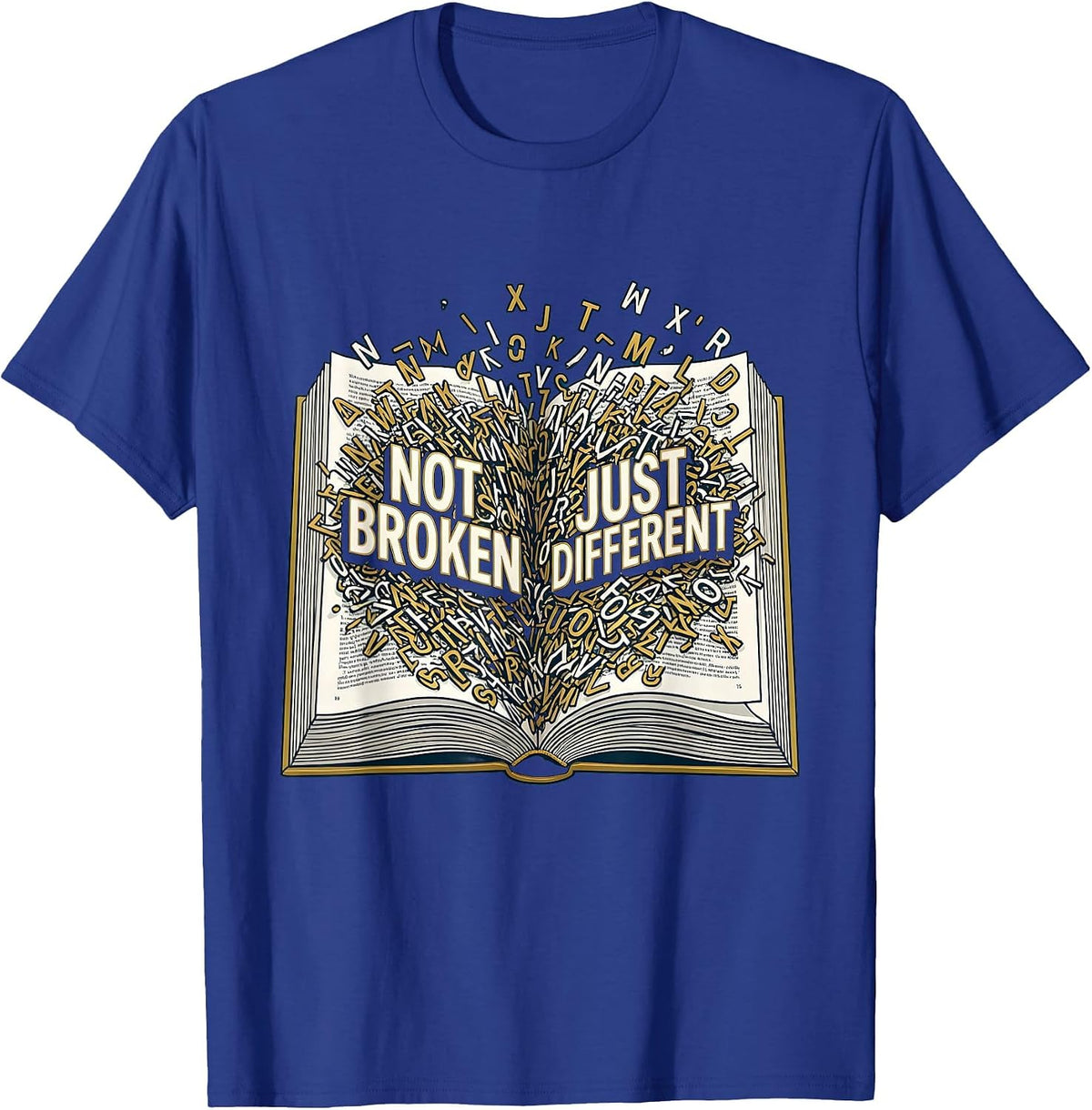 Men's Not Broken Just Different Dyslexia Awareness Design T-Shirt - Royal Blue