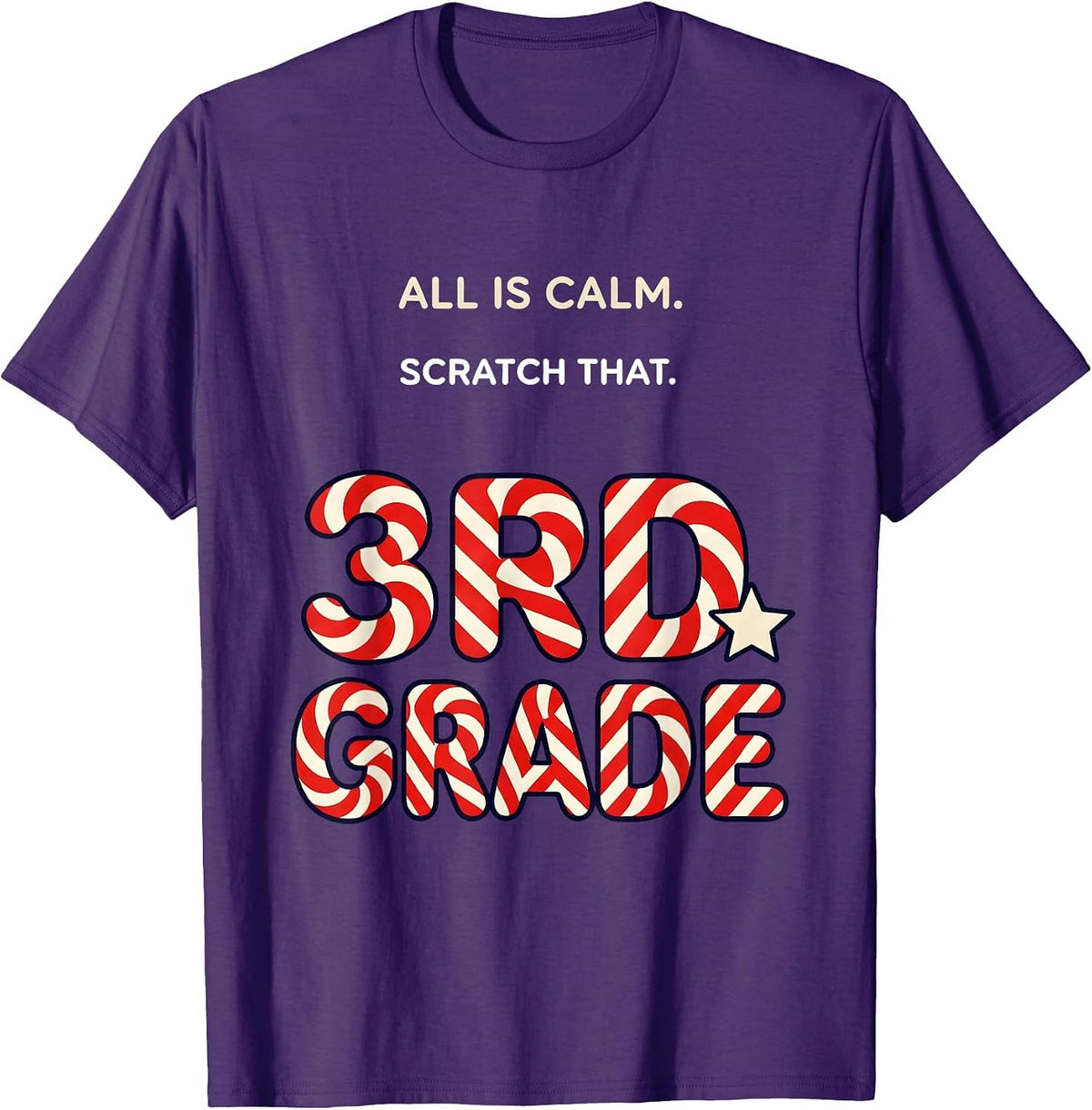 Men's All Is Calm Scratch That 3rd Grade Funny Teacher Christmas T-Shirt - Purple