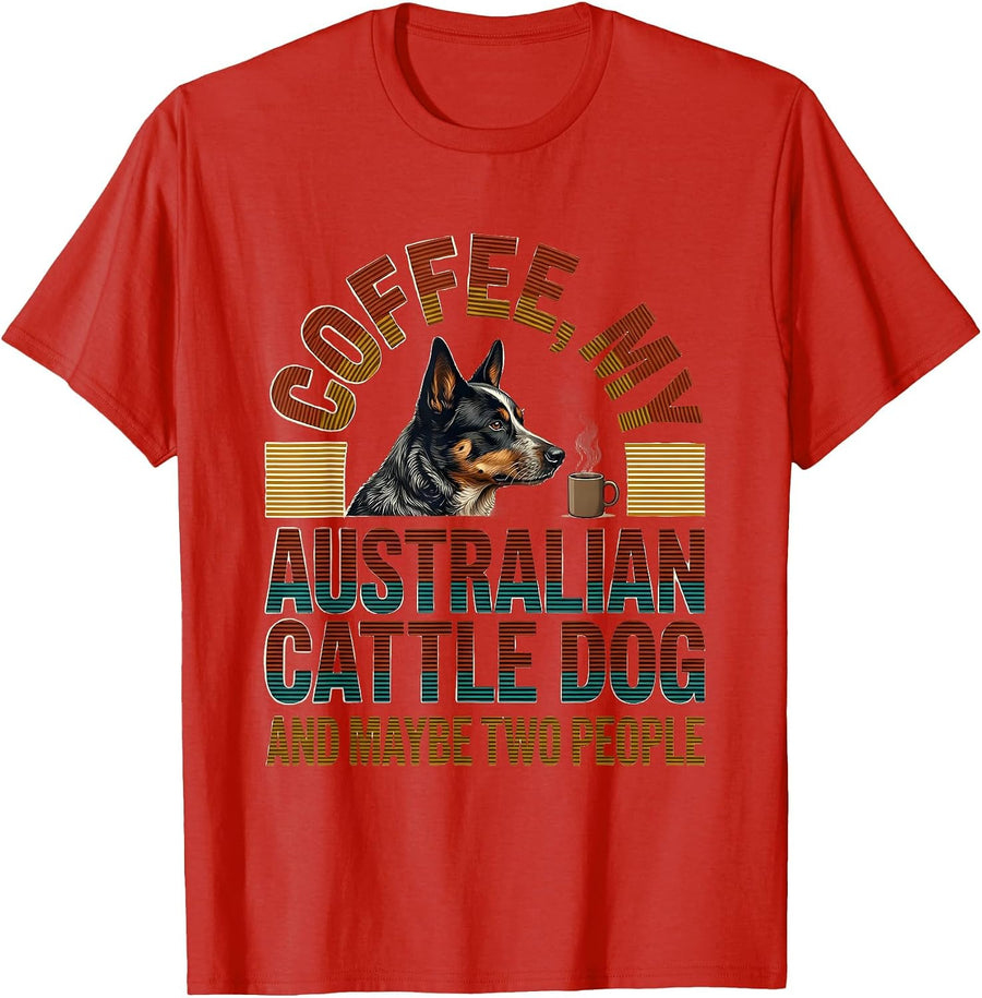 Men's Coffee, My Australian Cattle Dog, And Maybe Two People T-Shirt - Red