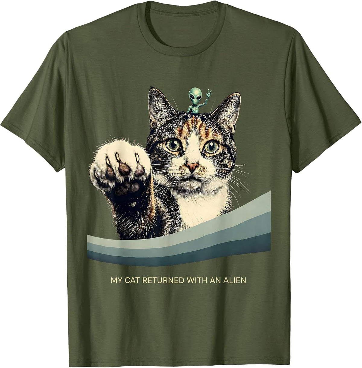 My Cat Returned With An Alien Funny Cat Meme Novelty Gift T-Shirt - Olive Green