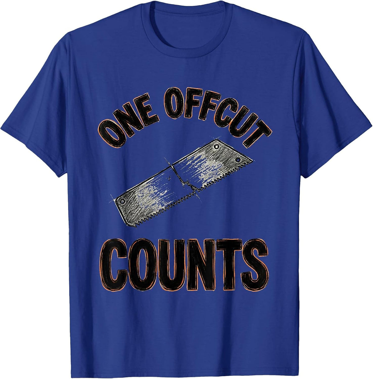 One Offcut Counts Funny Woodworker Carpenter Lumberjack T-Shirt - Royal Blue
