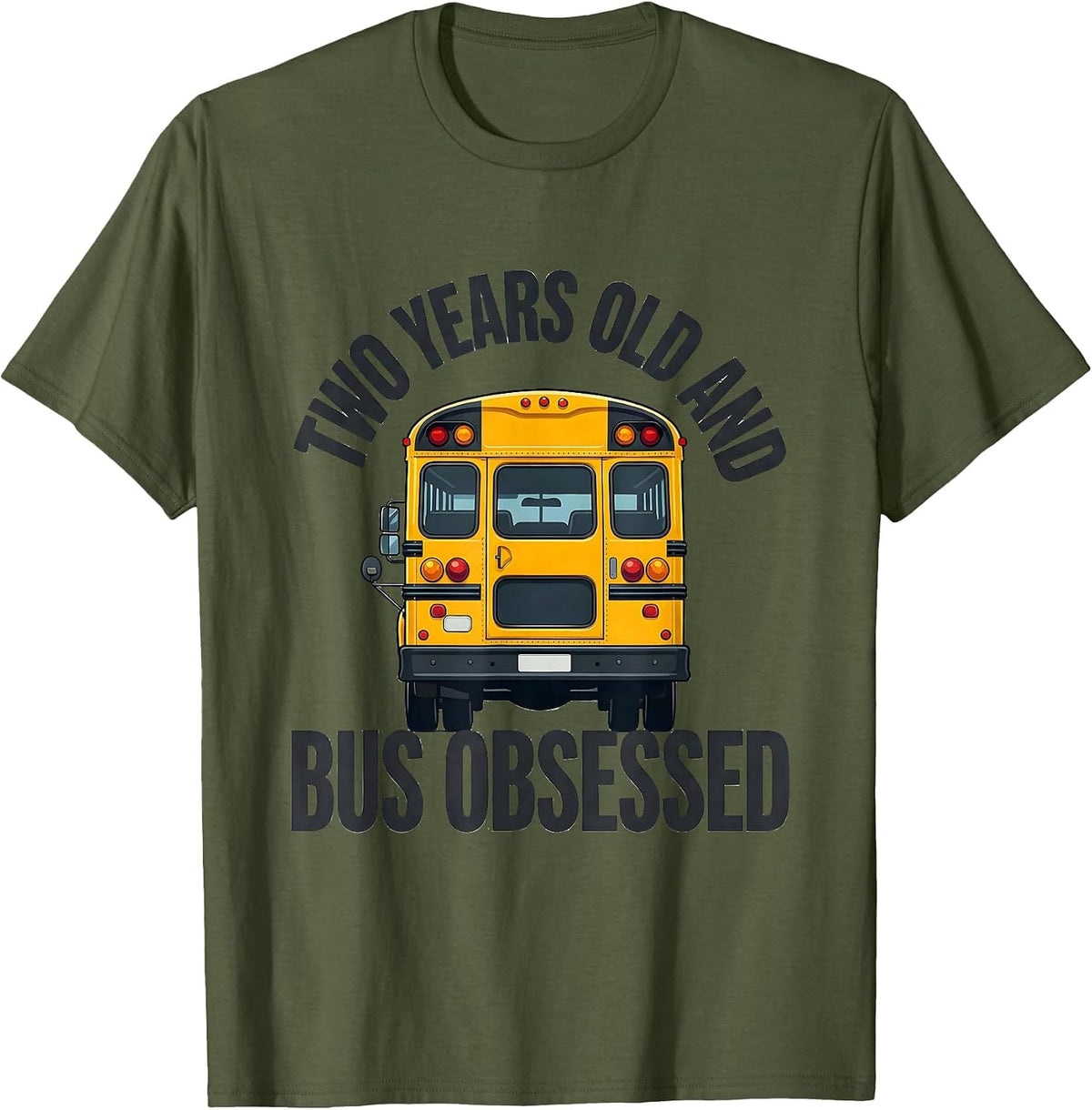 Two Years Old And Bus Obsessed Funny School Bus Driver T-Shirt - Olive Green
