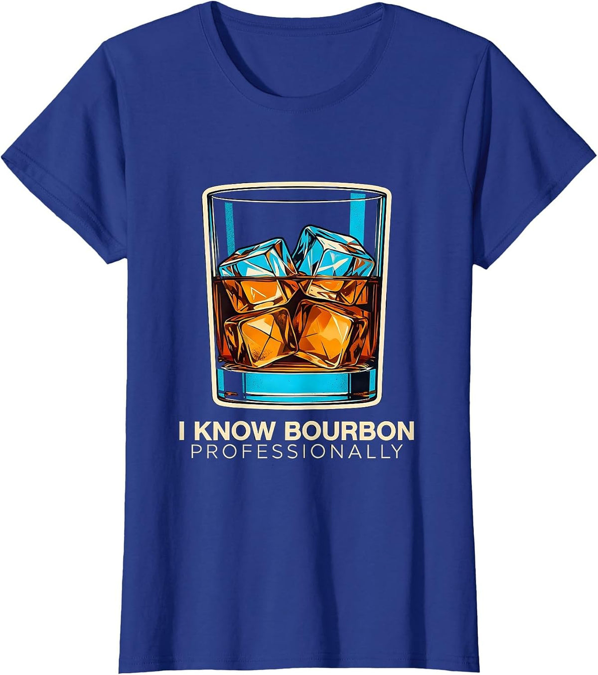 Women's I Know Bourbon Professionally Funny Bourbon Lover Drinking T-Shirt - Royal Blue