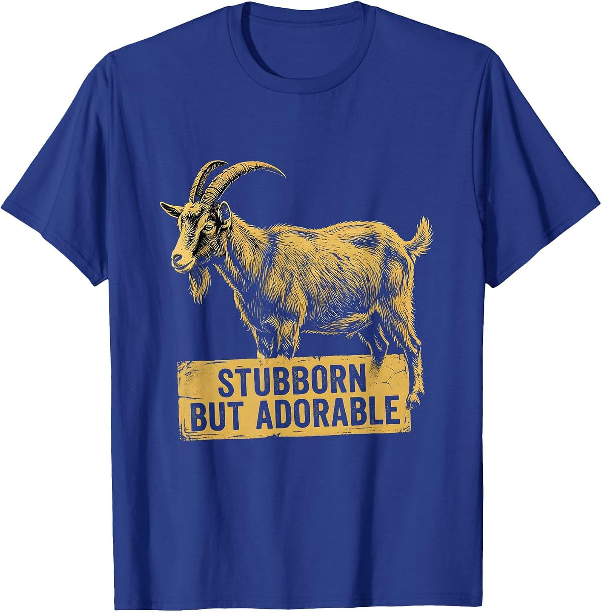 Stubborn But Adorable Funny Goat Design T-Shirt - Royal Blue