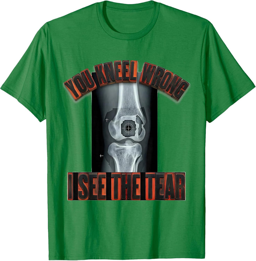 Men's You Kneel Wrong, I See The Tear Radiology Rad Tech X-Ray T-Shirt - Kelly Green
