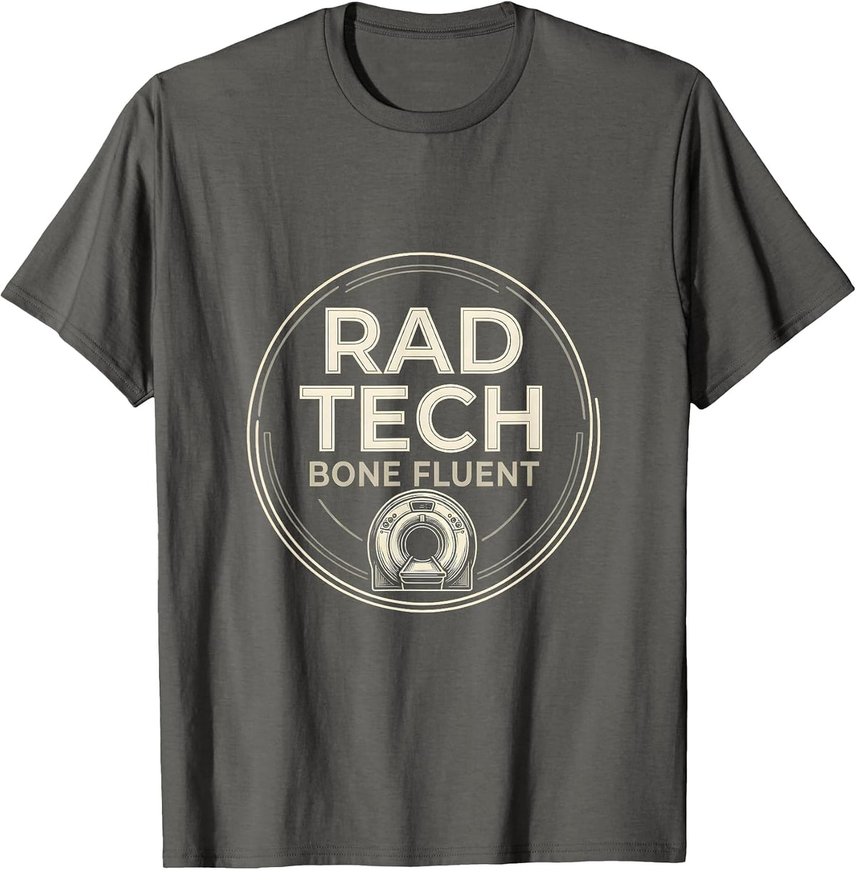 Men's Rad Tech Bone Fluent Funny Radiology Tech Humor Gift T-Shirt - Asphalt Grey