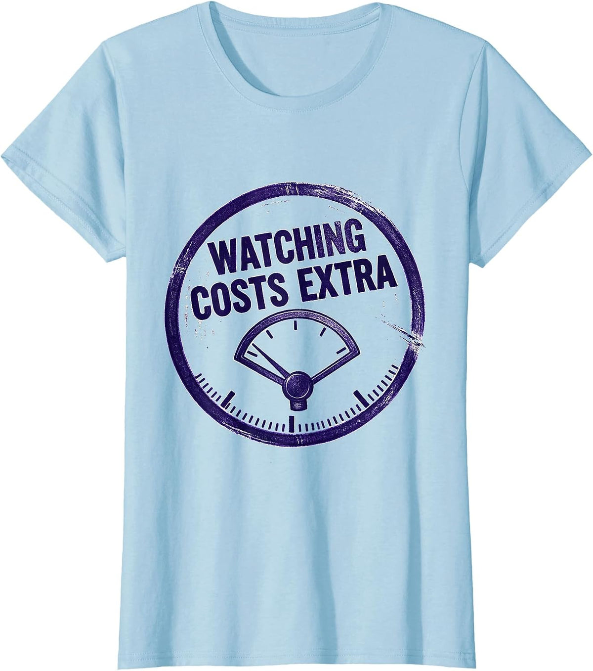 Watching Costs Extra Funny Plumber Pipefitter Occupation T-Shirt - Baby Blue