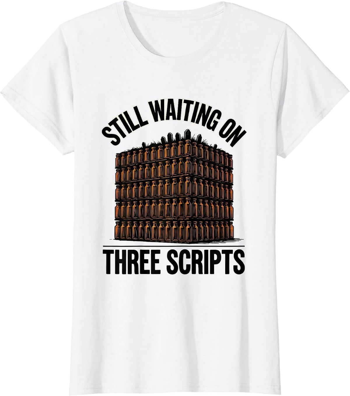 Women's Still Waiting On Three Scripts Funny Pharmacy Halloween T-Shirt - White