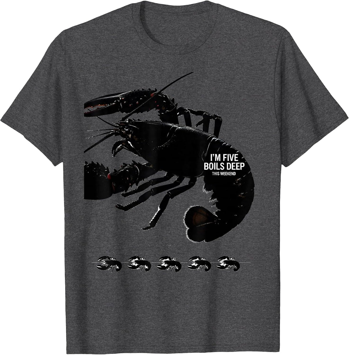 Men's I'm Five Boils Deep This Weekend Funny Mardi Gras Crawfish T-Shirt - Dark Heather Grey