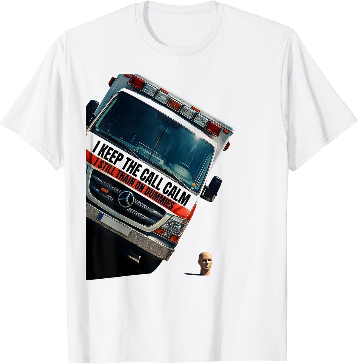 Men's I Keep The Call Calm I Still Train On Dummies EMT T-Shirt - White
