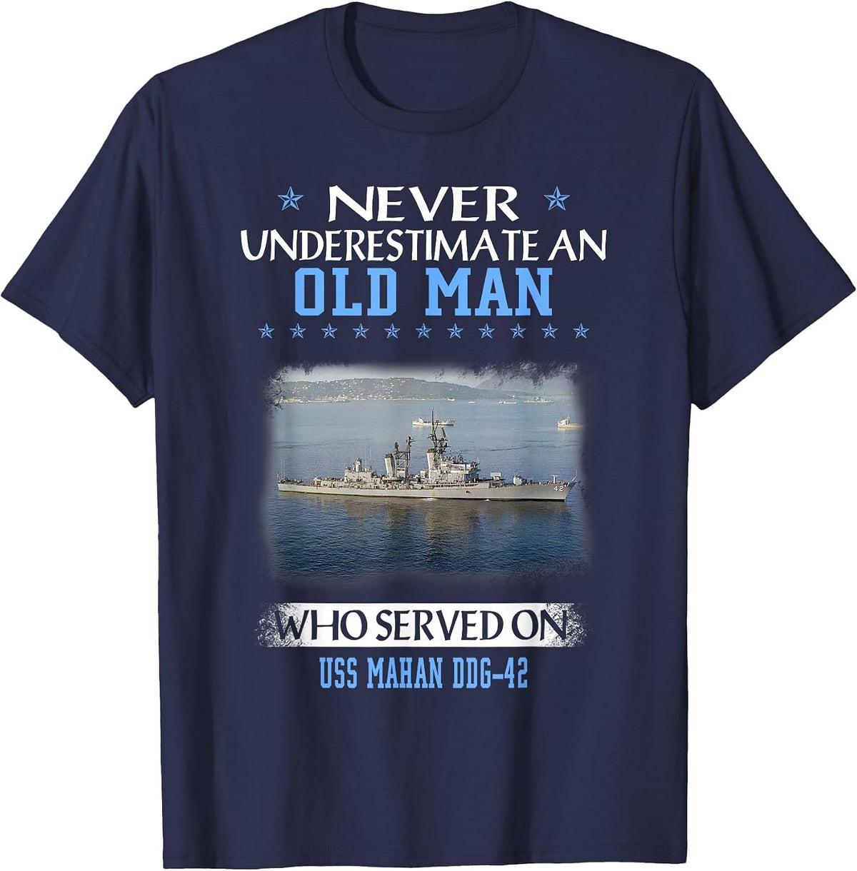 USS Mahan DDG-42 Destroyer Class Veterans Day Father Day T-Shirt - Navy Blue