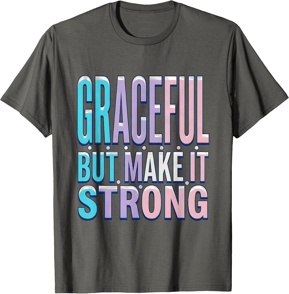 Graceful But Make It Strong Pilates Design T-Shirt - Asphalt Grey