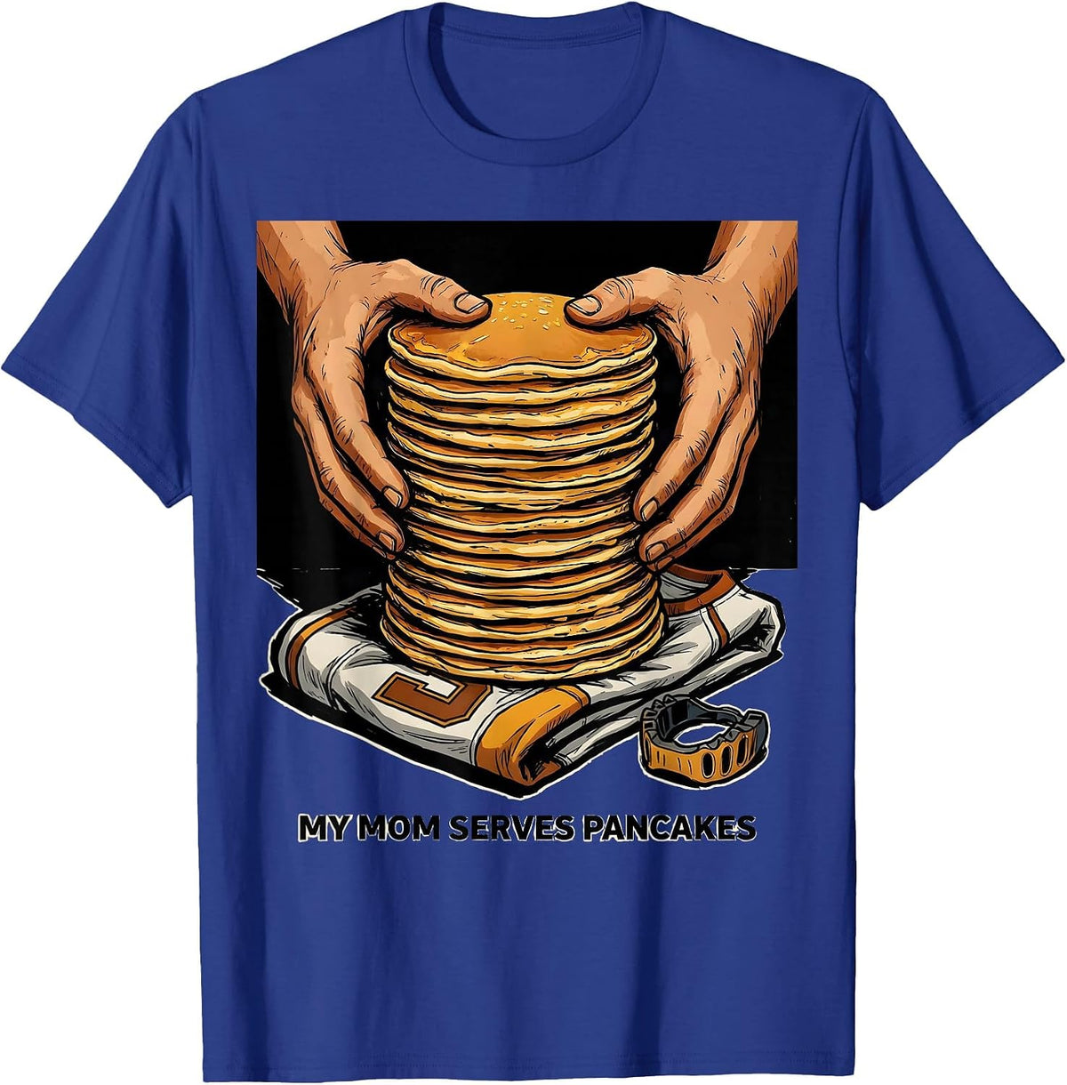 My Mom Serves Pancakes Funny Football Lineman Offensive Line T-Shirt - Royal Blue