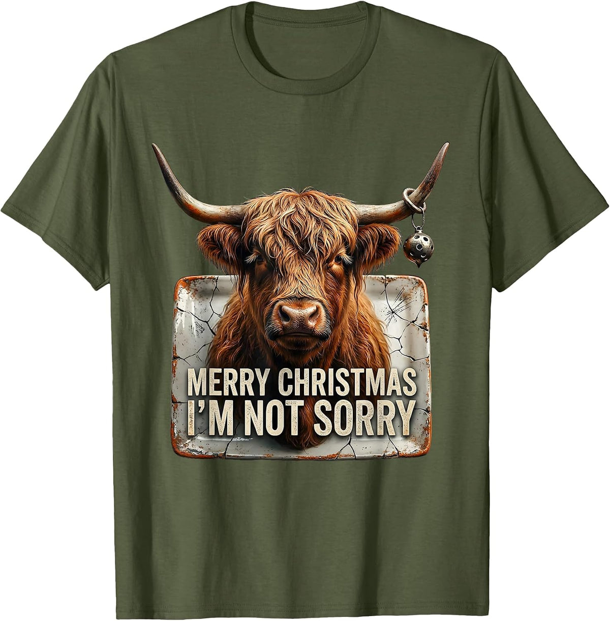 Merry Christmas I'm Not Sorry Distressed Highland Cow Farm T-Shirt - Olive Green