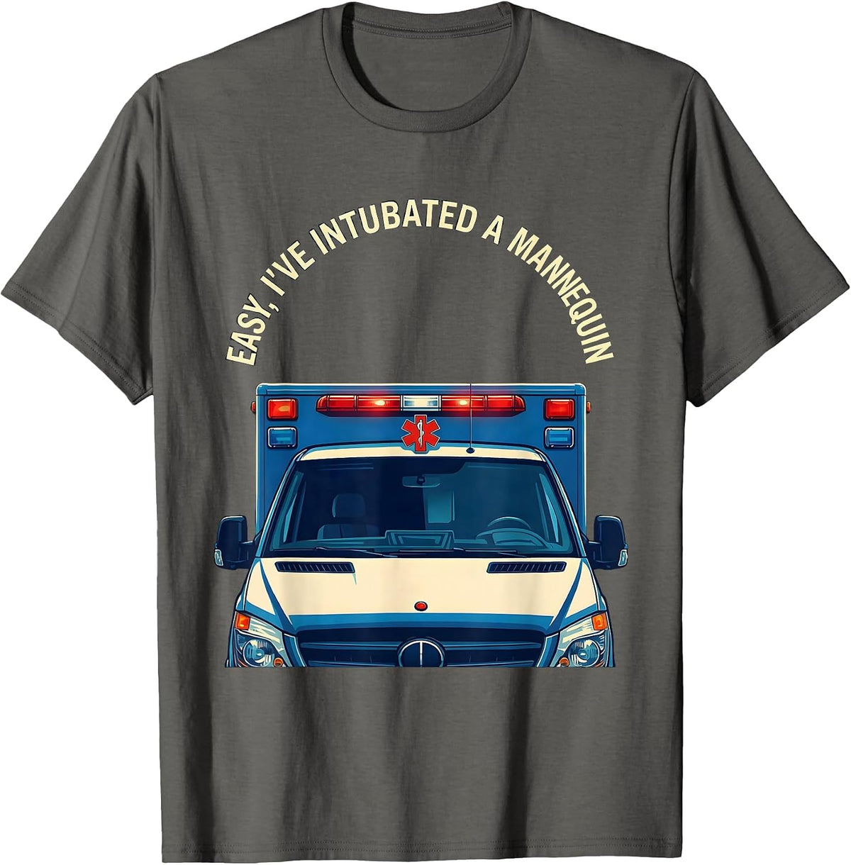 Men's Easy I've Intubated A Mannequin Funny EMT Paramedic T-Shirt - Asphalt Grey