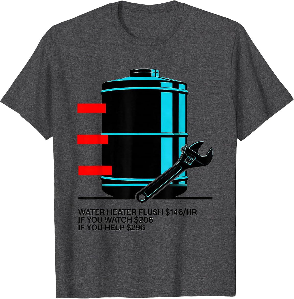 Men's Water Heater Flush Funny Plumber Hourly Rate Dad Joke T-Shirt - Dark Heather Grey