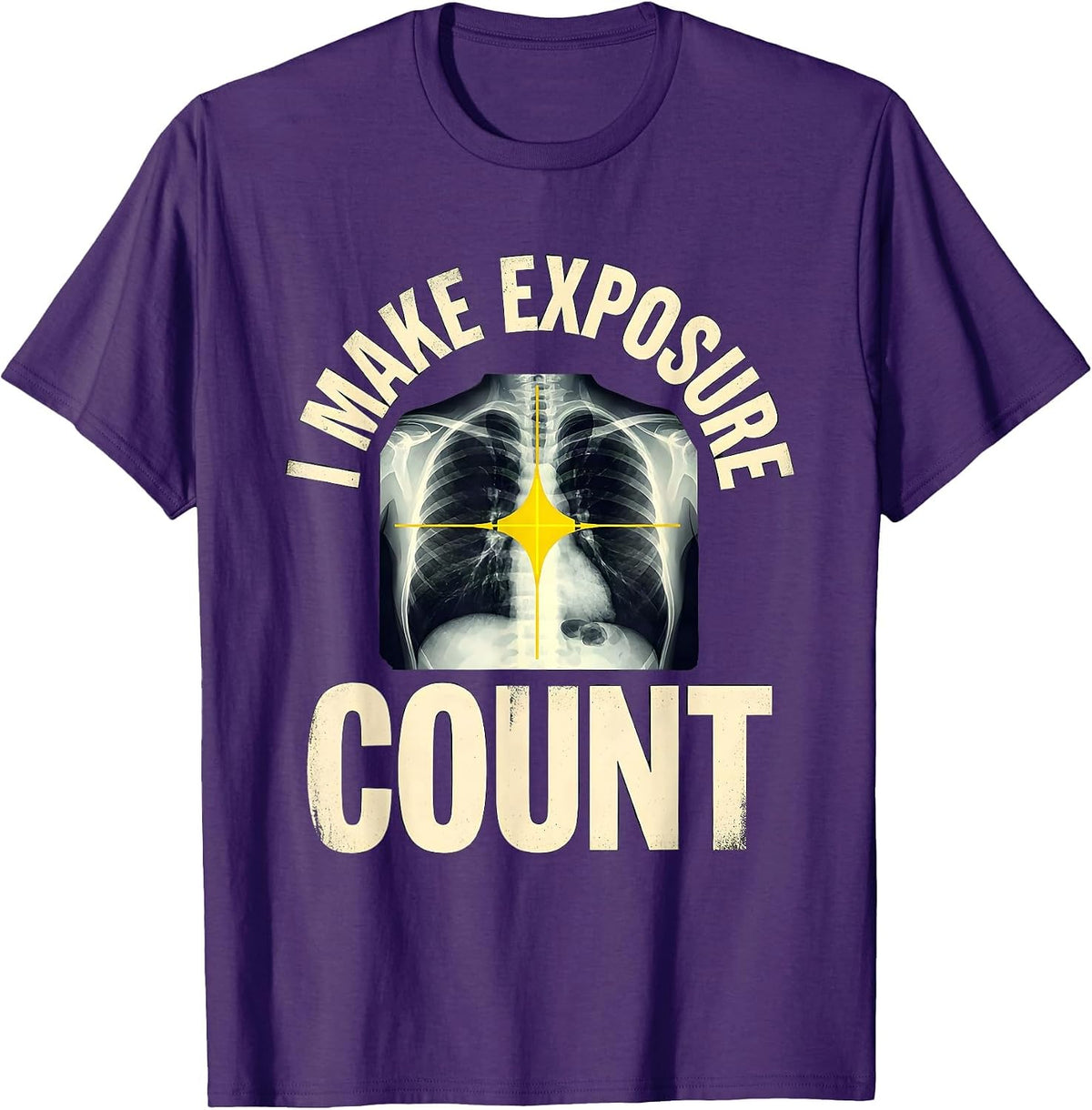 I Make Exposure Count Stencil Graphic Radiology Rad Tech T-Shirt - Purple