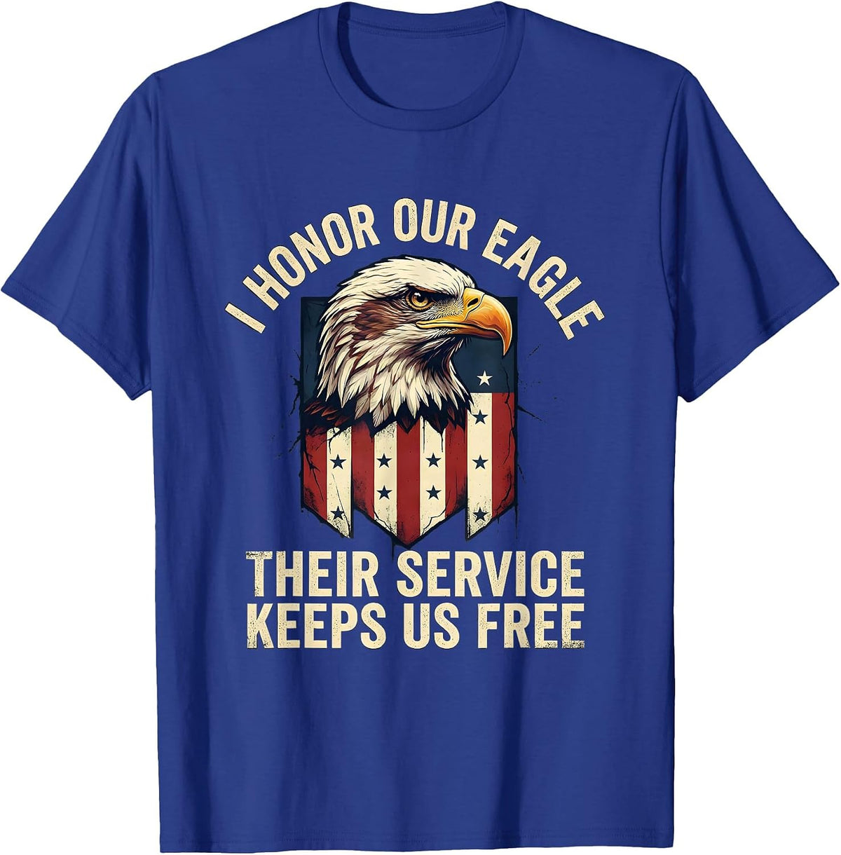 I Honor Our Eagle; Their Service Keeps Us Free Vintage T-Shirt - Royal Blue