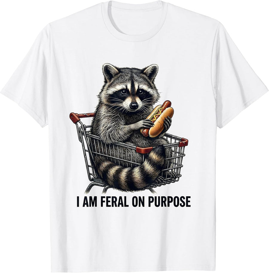 Men's I Am Feral On Purpose Funny Raccoon Trash Panda Deadpan T-Shirt - White