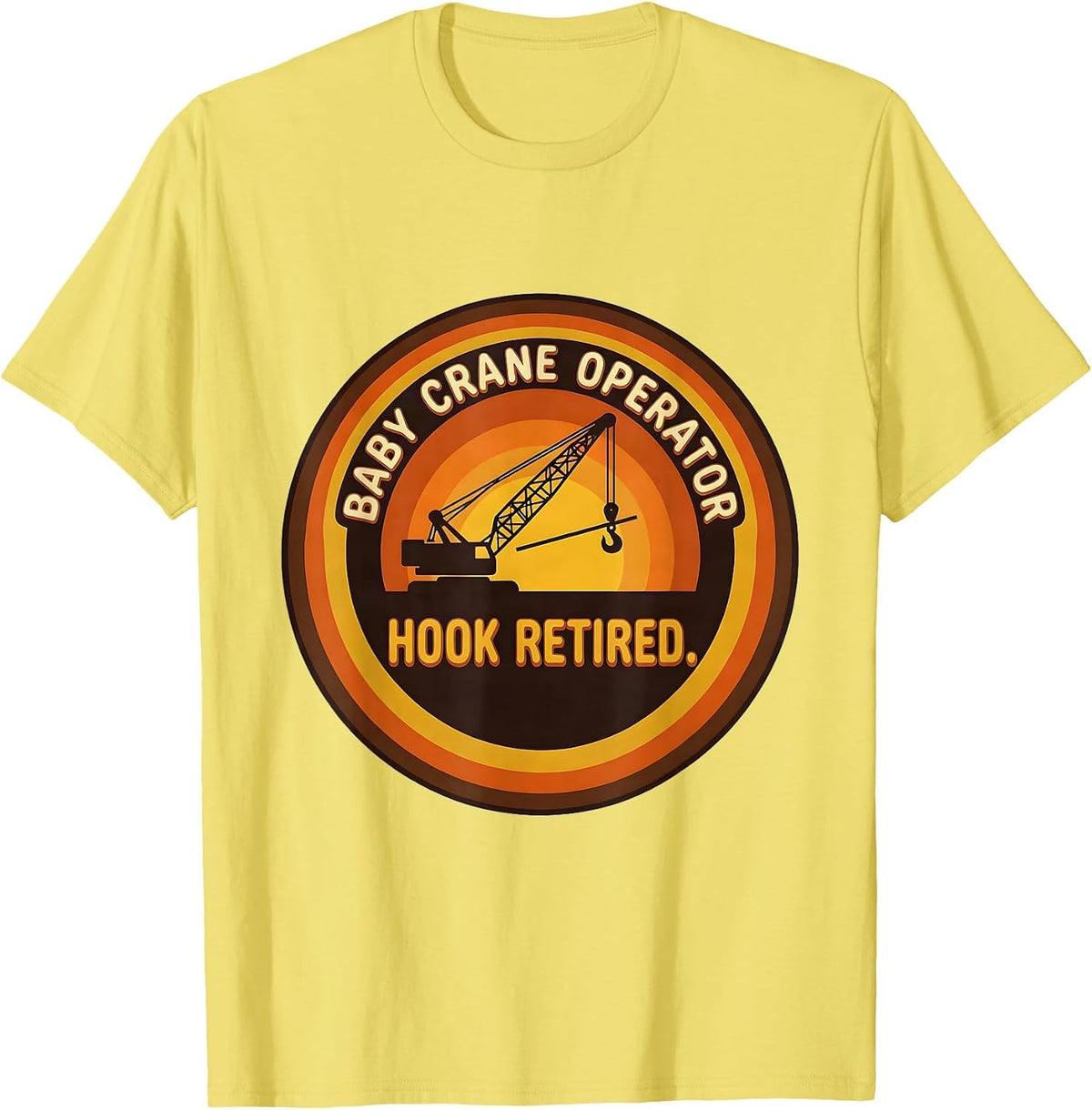 Men's Baby Crane Operator Hook Retired Funny Vasectomy Gift Humor T-Shirt - Lemon Yellow