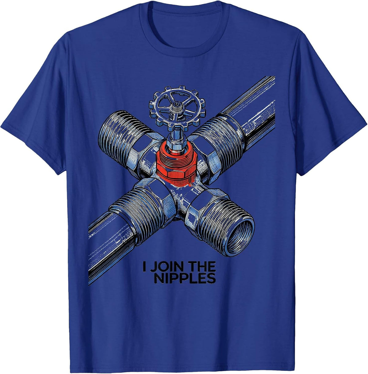 Men's I Join The Nipples Funny Plumber Pipefitter Occupation Humor T-Shirt - Royal Blue