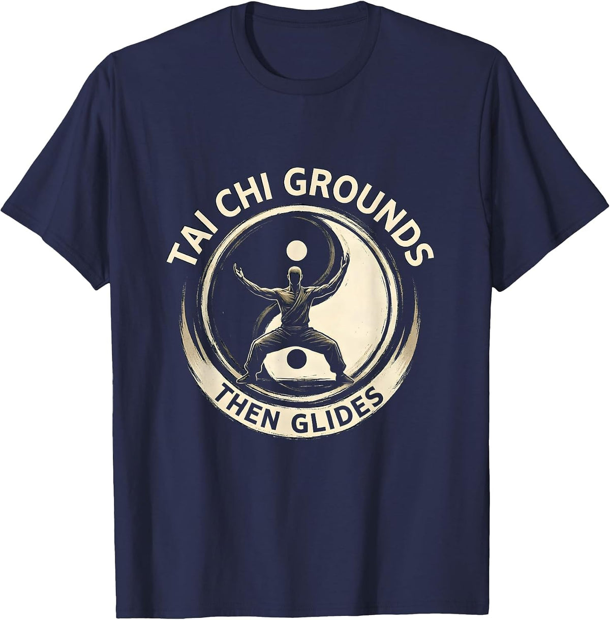 Tai Chi Grounds, Then Glides Yin Yang Tai Chi Martial Arts T-Shirt - Navy Blue