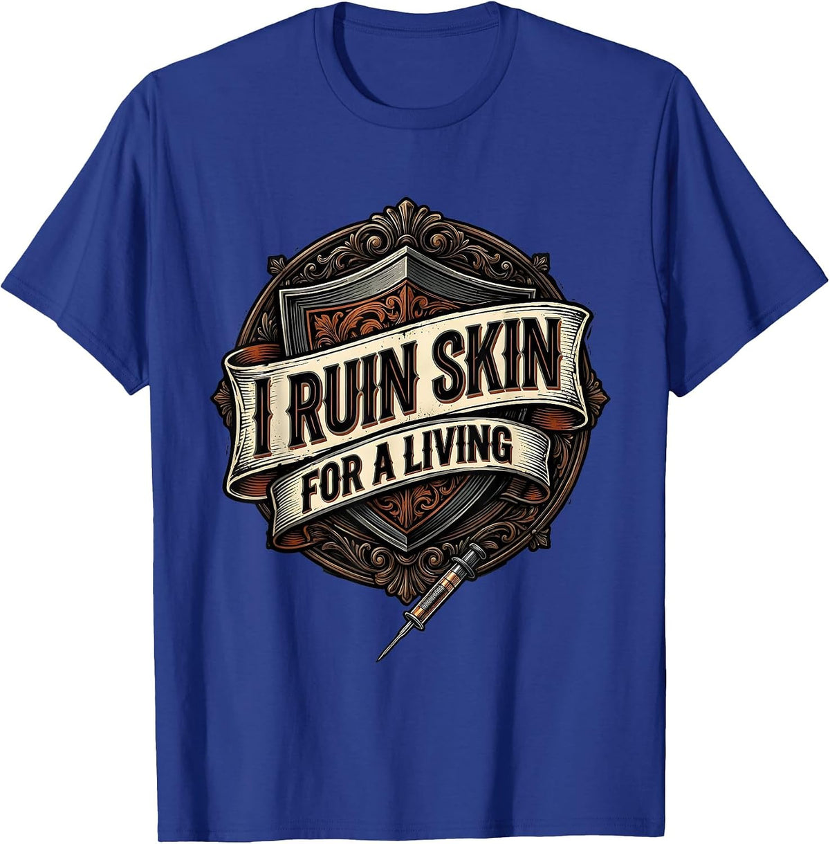 Men's I Ruin Skin For A Living Funny Tattoo Artist Sarcastic Humor T-Shirt - Royal Blue