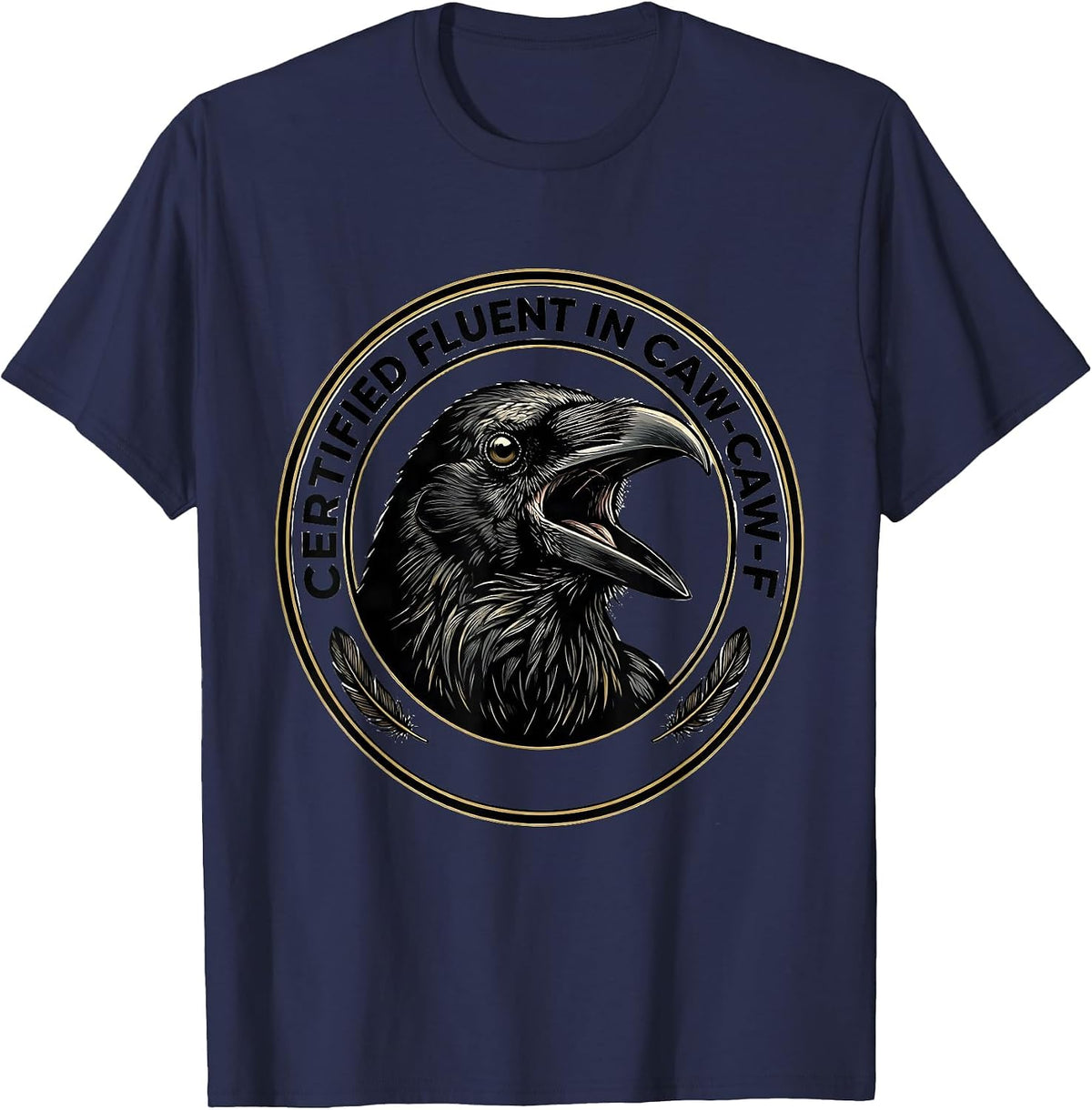 Men's Certified Fluent In Caw-Caw-F Funny Crow Dark Humor T-Shirt - Navy Blue