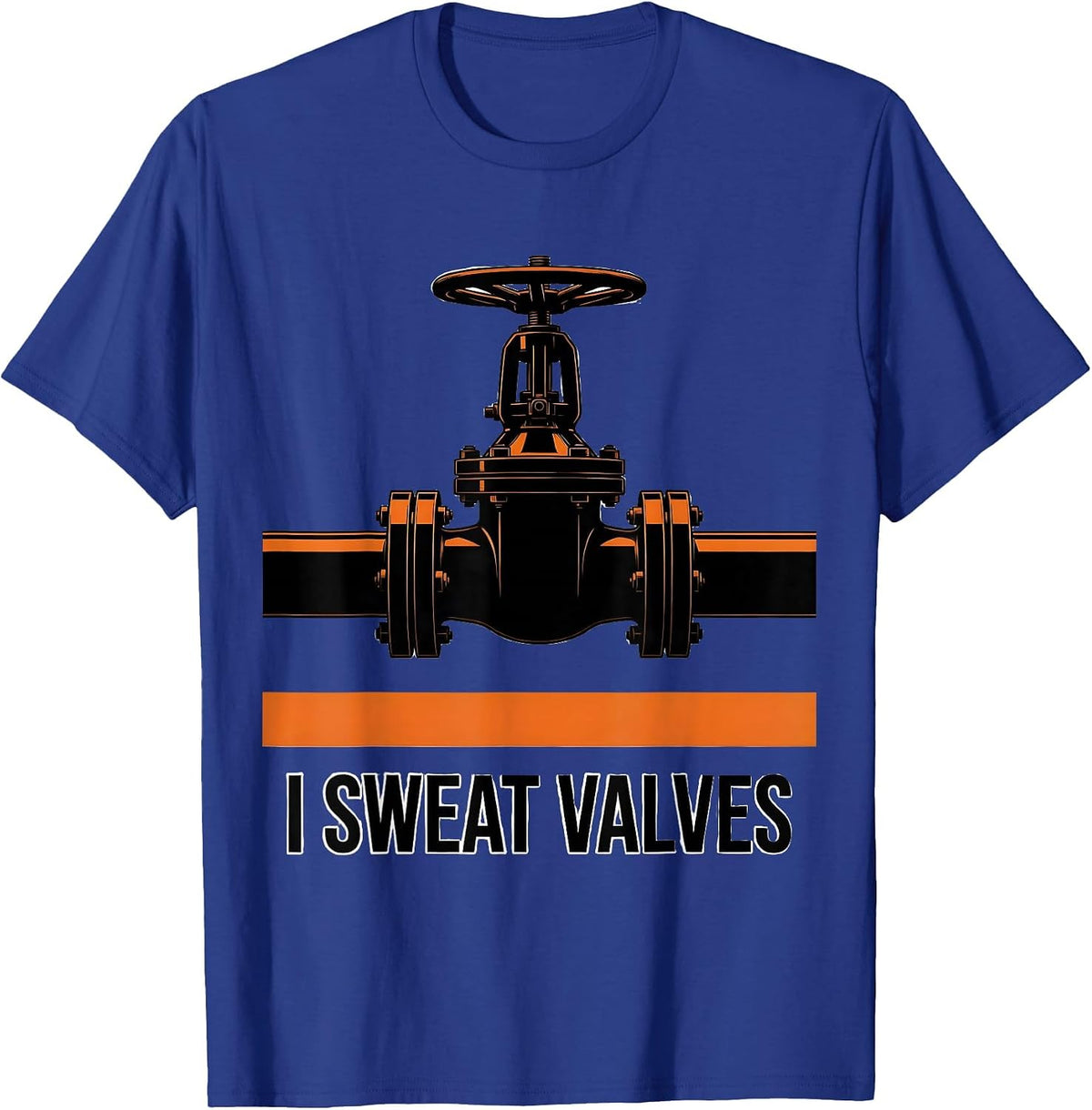 Men's I Sweat Valves Brutalist Graphic Funny Plumber Dad Gift T-Shirt - Royal Blue