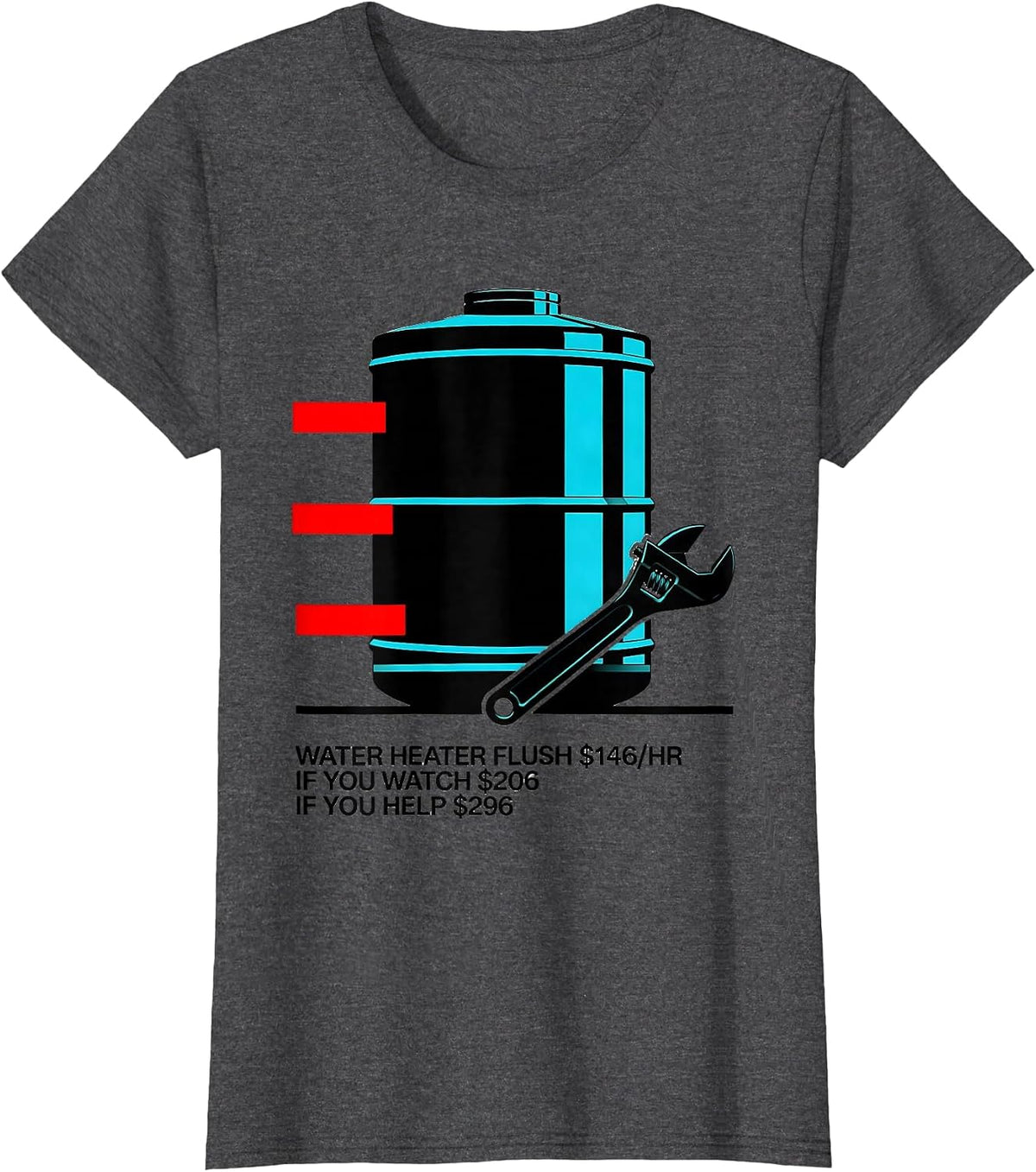Women's Water Heater Flush Funny Plumber Hourly Rate Dad Joke T-Shirt - Dark Heather Grey