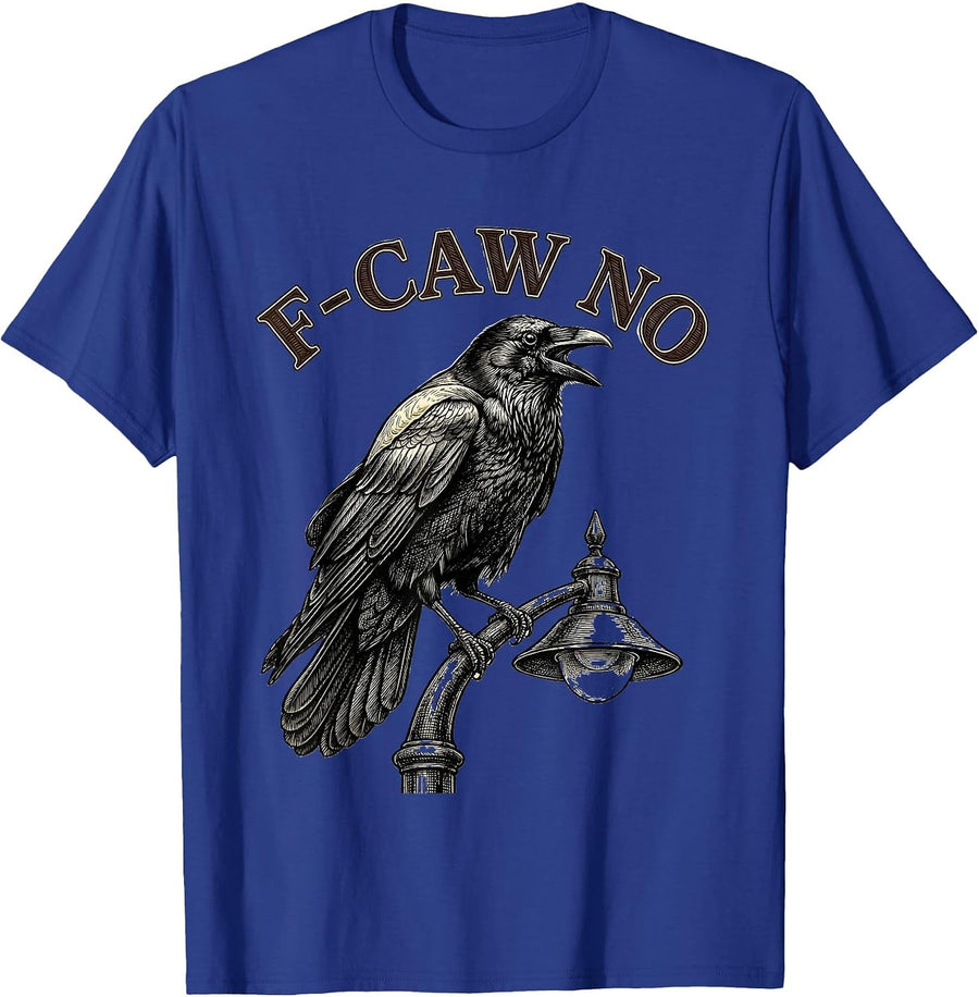 F-Caw No Gothic Crow Dark Humor Halloween Unisex Gift T-Shirt - Royal Blue