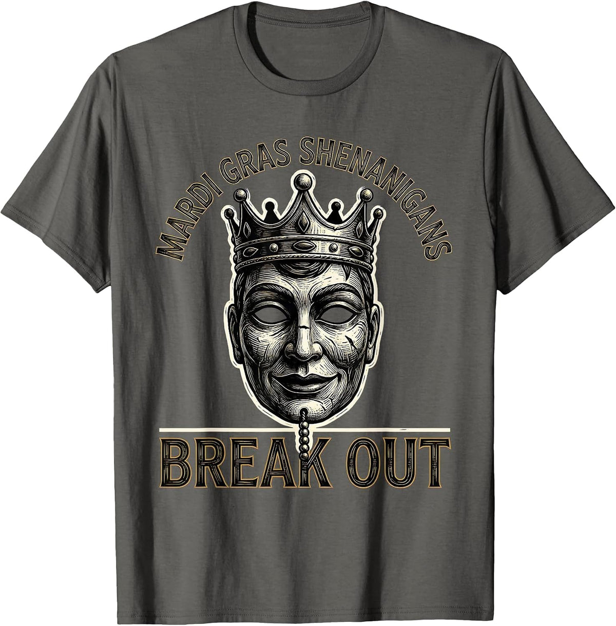 Mardi Gras Shenanigans Break Out Festive Humor Carnival T-Shirt - Asphalt Grey