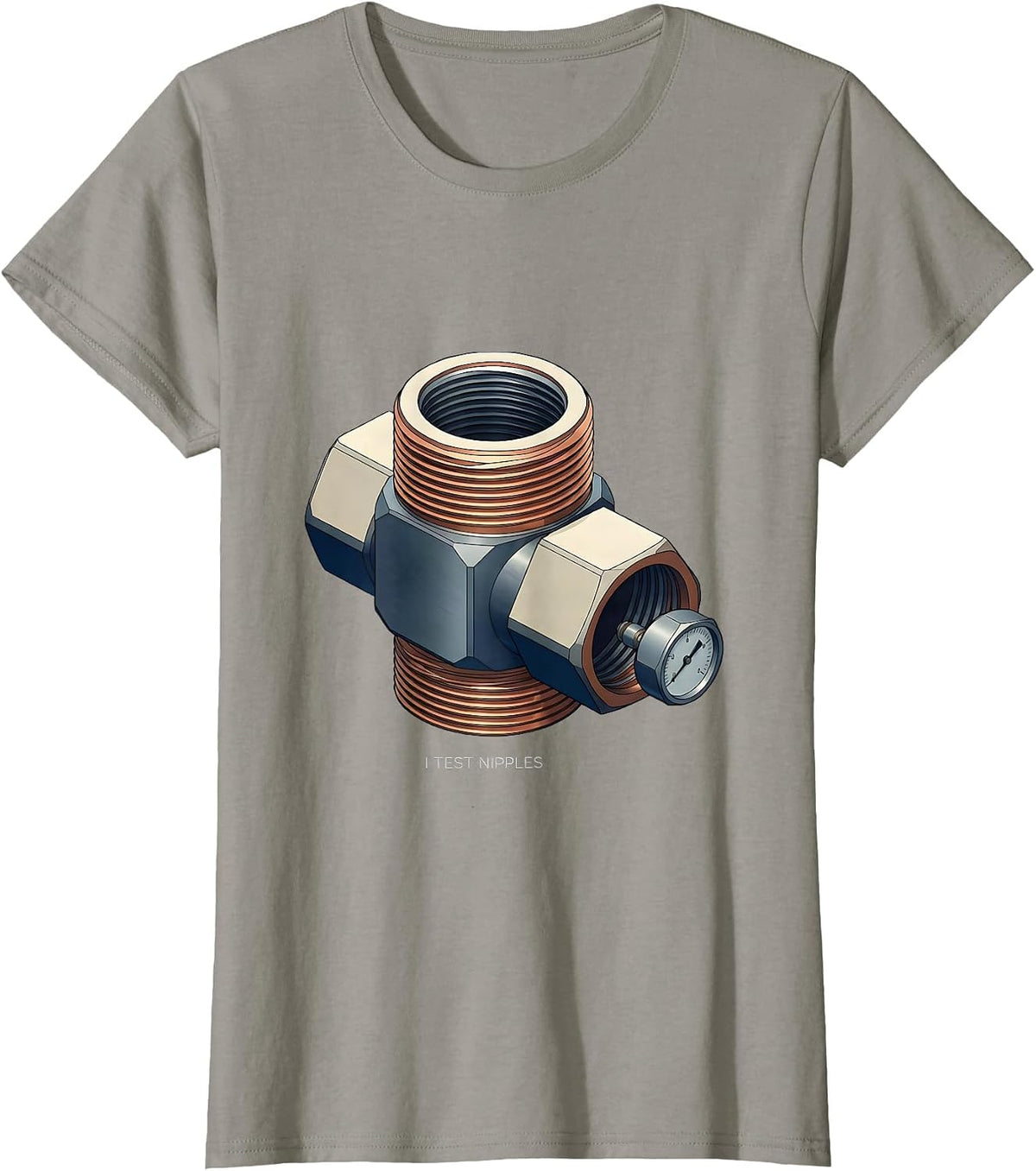 Women's I Test Nipples Funny Plumber Pipefitter Steamfitter T-Shirt - Slate Grey
