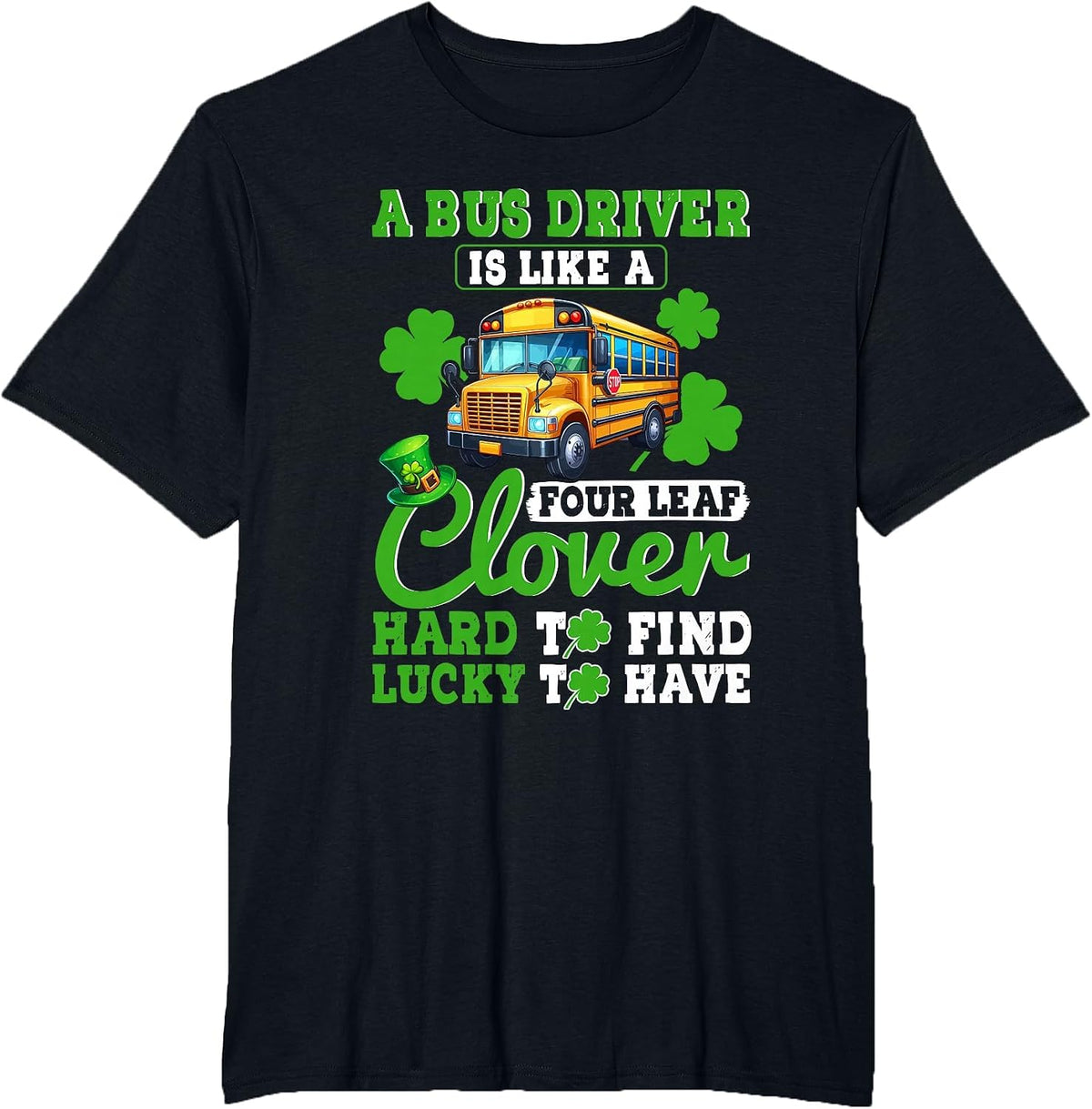 A Bus Driver is Like A Four Leaf Clover St. Patrick's Day T-Shirt - Black