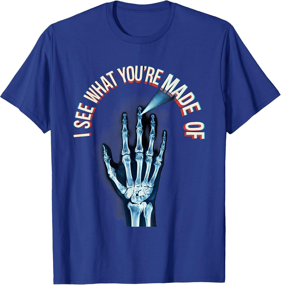 I See What You're Made Of Radiology Tech X-ray Technologist T-Shirt - Royal Blue