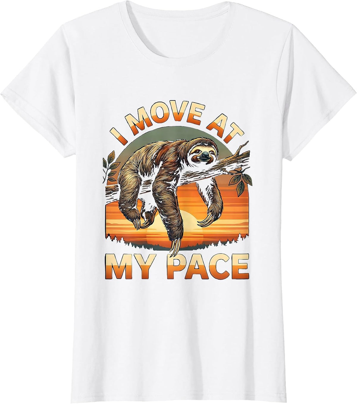 I Move At My Pace Funny Sloth Lover Lazy Humor Gift T-Shirt - White